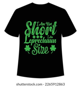 I Am Hot Short Leprechaun Size, St. Patrick's Day Shirt Print Template, Lucky Charms, Irish, everyone has a little luck Typography Design