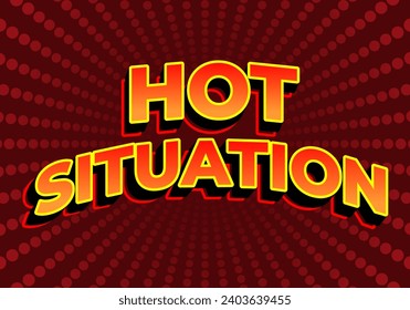Hot situation. Text effect design in 3D look. red yellow gradient color. Dark red background