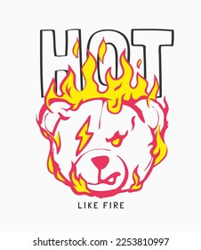 hot slogan with bear doll head in flame graphic vector illustration