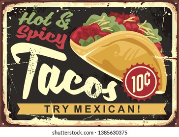 Hot and spicy Mexican tacos. Vintage tin vector sign for Mexican cuisine. Restaurant advertise with tasty taco on dark background.