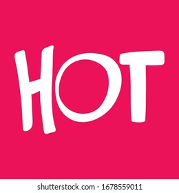 Hot. Sticker for social media content. Vector hand drawn illustration design. Bubble pop art comic style poster, t shirt print, post card, video blog cover