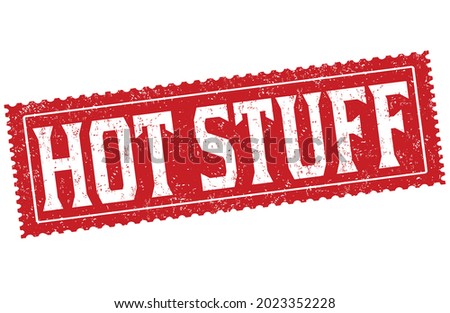 Hot stuff grunge rubber stamp on white background, vector illustration