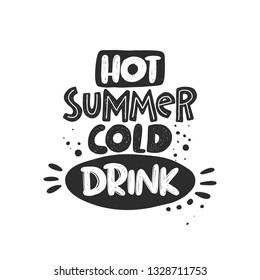 Hot summer cold drink. Hand-lettering phrase. Scandinavian style. Vector illustration for logotype, travel agency, summer holiday, template and print design, beach vacation, placard, poster, banner