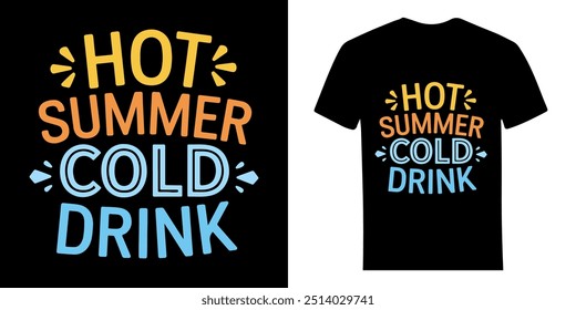 Hot Summer Cold Drink - A Summer Themed Premium Typography T-Shirt Design