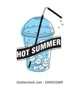 Hot Summer inscription written on black ribbon against transparent plastic cup with cap, straw, fresh drink or cold beverage and ice cubes inside isolated on white background. Vector illustration.