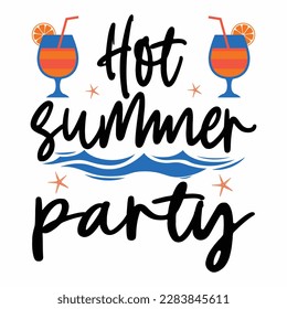 Hot summer party t shirt ,Summer Typography T Shirt Design, summer quotes design lettering
