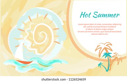 Hot summer poster with abstract sky and sailboat sailing in sea water, palm trees growing nearby vector illustration poster with place for text in flat style