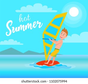 Hot summer poster windsurfing sport activity, male character with surfboard holding sail, excited man flat vector illustration on coastline backdrop.