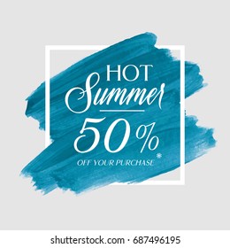 Hot summer sale 50% off sign over art brush acrylic stroke paint abstract texture background vector illustration. 