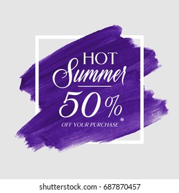 Hot summer sale 50% off sign over art brush acrylic stroke paint abstract texture background vector illustration. 