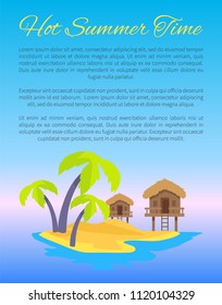 Hot summer time blue poster with text. Island and coconut palm trees with bungalows for tourists to live in. Exotic vacations vector illustration