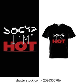 S0C4? I'm hot- t shirt