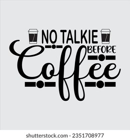 Heiß und lecker Kaffee svg, Alles, was Sie brauchen ist svg, Mehr Kaffee bitte, kein Tee keine Arbeit, Fröhlicher Kaffeetag, Hallo Montag, keine Talkie vor Kaffee, Pause, Guten Morgen, heiß und testy Design.