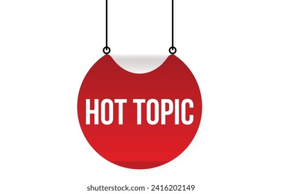 Hot Topic banner design. Hot Topic icon. Flat style vector illustration.