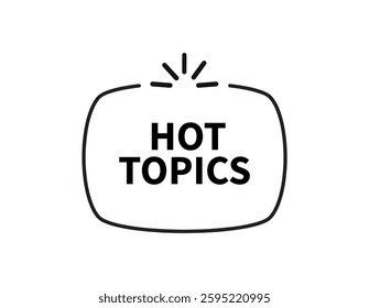 hot topics text information sign