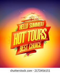 Hot tours, best choice, hello summer travel banner or flyer vector design template