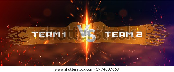 Hot Versus battle banner. Team 1 vs Team 2\
confrontation background with heat, sparks, glow, smoke and 3D VS\
metal fists for inscriptions. Versus battle concept - fight, cyber\
sport, mma, game. Vector