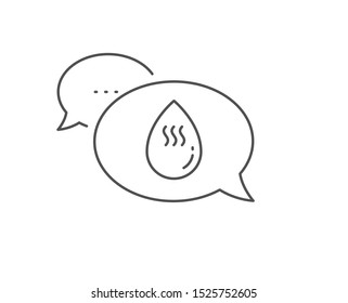 Hot water drop line icon. Chat bubble design. Clean aqua sign. Liquid symbol. Outline concept. Thin line hot water icon. Vector