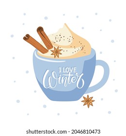 Hot winter drink in light blue cup. Creamy hot cocoa or Cappuccino for Christmas with cinnamon and anise. Festive beverage symbol. I love Winter card Template. Vector illustration in flat style.