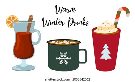 Hot winter drink: red coffee cup with cream, a green mug with marshmallow, glass cup with mulled wine. Vector illustration. Isolated on white background.
