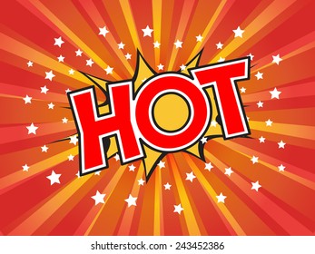 Hot, wording in comic speech bubble on burst background, EPS10 Vector Illustration