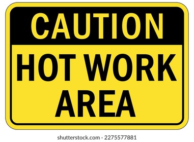 Hot work area sign and labels