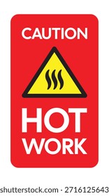 Signo de precaución de trabajo en caliente: gráfico de seguridad rojo con símbolo de calor y texto de advertencia en negrita