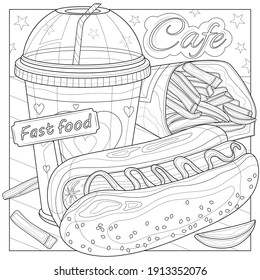 Hotdog, Lemonade And French Fries.
Fast Food.Coloring Book Antistress For Children And Adults. Illustration Isolated On White Background.Zen-tangle Style. Black And White Drawing.Hand Draw