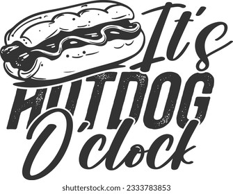 It's Hotdog O'clock - Hotdog Lover