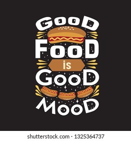 Hotdog Quote. Good food is good mood.