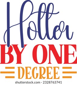 Hotter By One Degree t shirt design