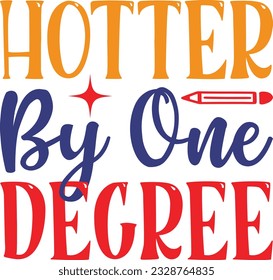 Hotter By One Degree t shirt design