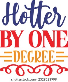 Hotter By One Degree t shirt design