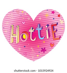 hottie heart shaped love design with hand lettering