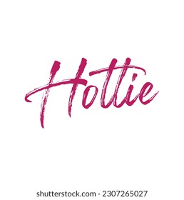 Hottie. Vector hand drawn illustration with cartoon lettering. Good as a sticker, video blog cover, social media message, gift cart, t shirt print design.