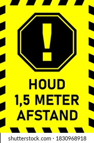 Houd 1,5 Meter Afstand ("Keep a Distance of 1,5 Meters in Dutch) Vertical Social Distancing Instruction Sign with Text, Octagonal Exclamation Mark Attention Sign and Stripes Frame. Vector Image.