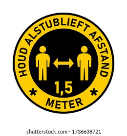 Houd Alstublieft Afstand 1,5 Meter ("Please Keep a Distance of 1,5 Metres" in Dutch) Social Distancing Traffic Sign Style Round Sticker Badge Instruction Icon. Vector Image.