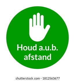 Houd a.u.b. afstand ("Please Keep Your Distance in Dutch) Round Floor Marking Sticker or Badge Sign with Stop Palm Hand Icon. Vector Image.