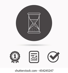 Hourglass icon. Sand time sign. Half an hour symbol. Report document, winner award and tick. Round circle button with icon. Vector