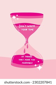 Hourglass illustration. Positive self-care vibes poster.