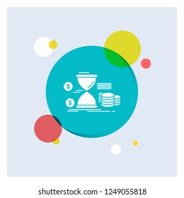 Hourglass, management, money, time, coins White Glyph Icon colorful Circle Background