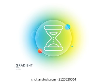 Hourglass time line icon. Gradient blur button with glassmorphism. Clock sand sign. Watch symbol. Transparent glass design. Time line icon. Vector