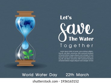 The hourglass of water with green plant and slogan of world water day's campaign, example texts, the day and name of event isolate on gray paper pattern background. 