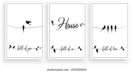 Casa llena de ti, llena de nosotros, llena de amor, vector. Diseño de texto. Citas motivacionales, inspiradoras de la vida. Diseño de póster de tres piezas minimalista escandinavo con pájaros en un alambre. Decoración de arte