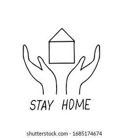 house, hands and lettering stay home hand drawn in doodle scandinavian minimalism style slogan, safety, quarantine, epidemic, pandemic. icon, design element, card, sticker, poster