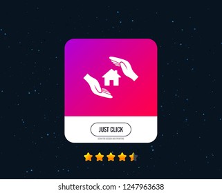 House insurance sign icon. Hands protect cover symbol. Insurance of property. Web or internet icon design. Rating stars. Just click button. Vector