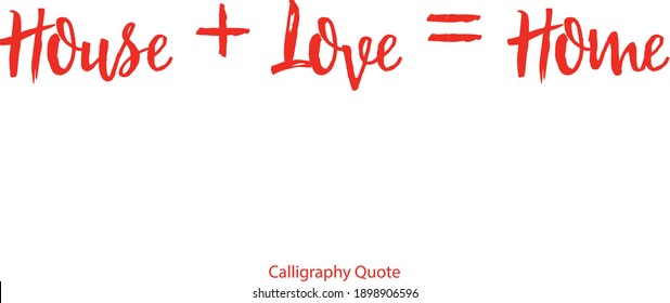 House + Love = Home Beautiful Brush Typography Red Color Text