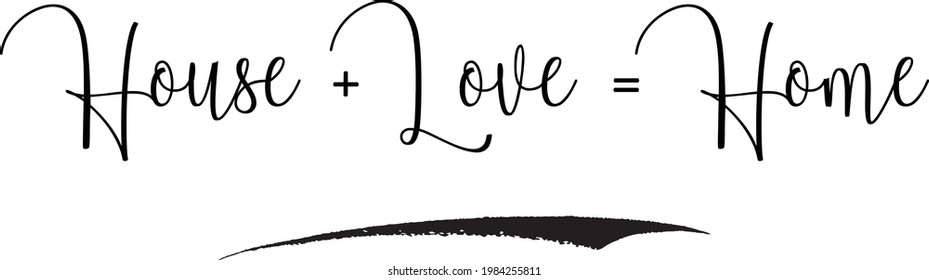 House + Love = Home Cursive Handwritten Text in Modern Calligraphic Style