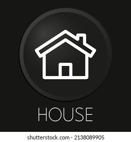 House minimal vector line icon on 3D button isolated on black background. Premium Vector.
