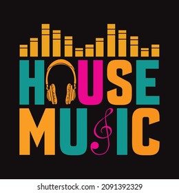 House Music, Music t shirt design - vector